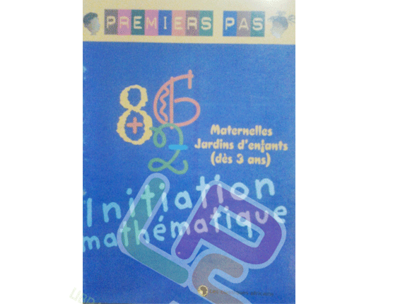 Initiation mathématique dès 3 ans premiers pas (LES CLASSIQUES AFRICAINS) - Image produit
