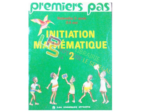 Initiation mathématique(2) dès 5/6 ans premiers pas (LES CLASSIQUES AFRICAINS) - Image produit